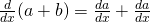 Rendered by QuickLaTeX.com \frac{d}{dx}(a+b)=\frac{da}{dx} + \frac{da}{dx}