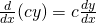 Rendered by QuickLaTeX.com \frac{d}{dx}(cy)=c\frac{dy}{dx}