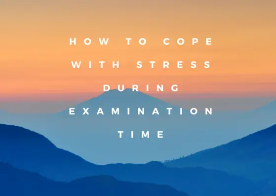How to cope the exam stress