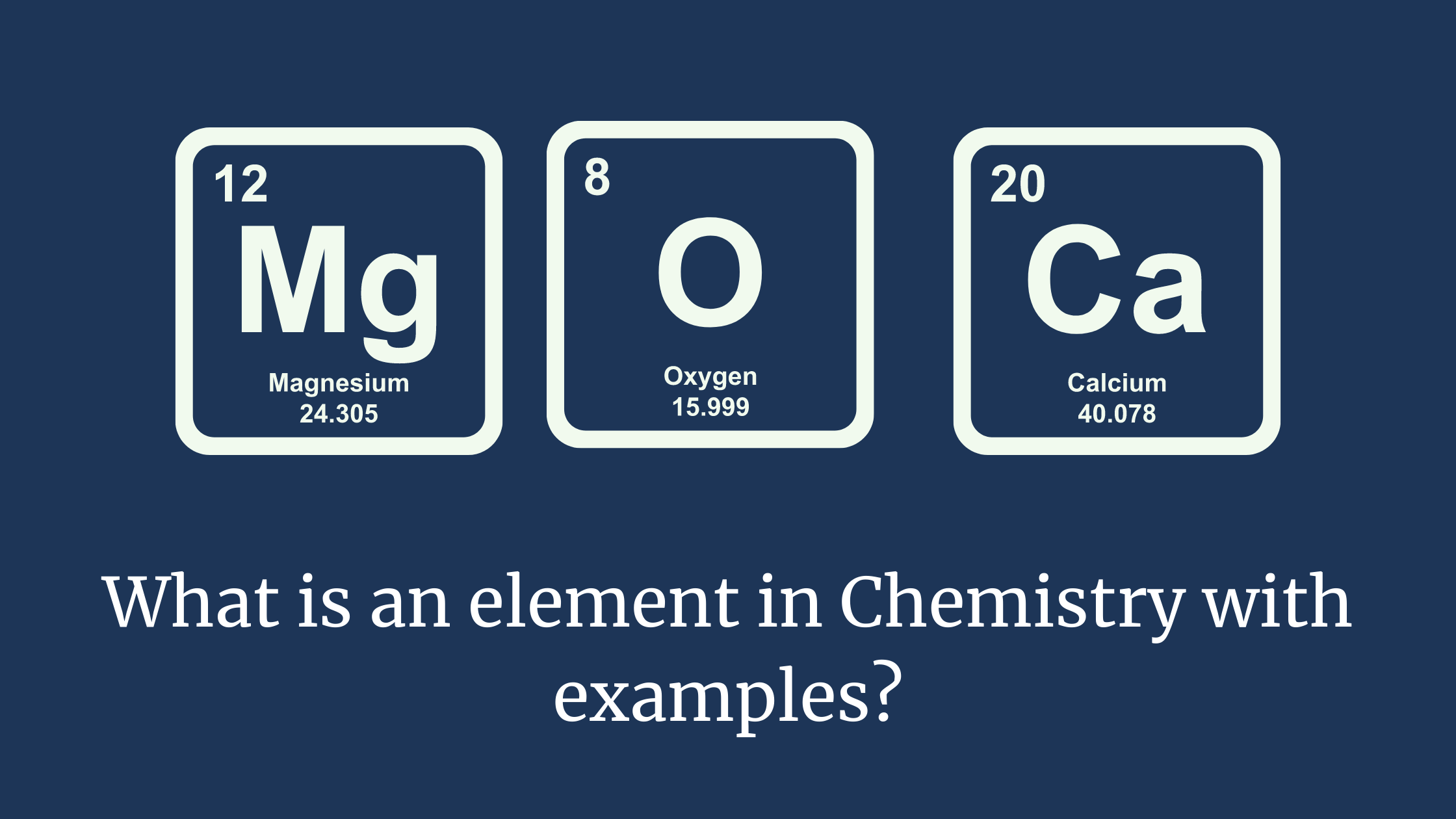 What is an element in Chemistry with examples? physicscatalyst's Blog