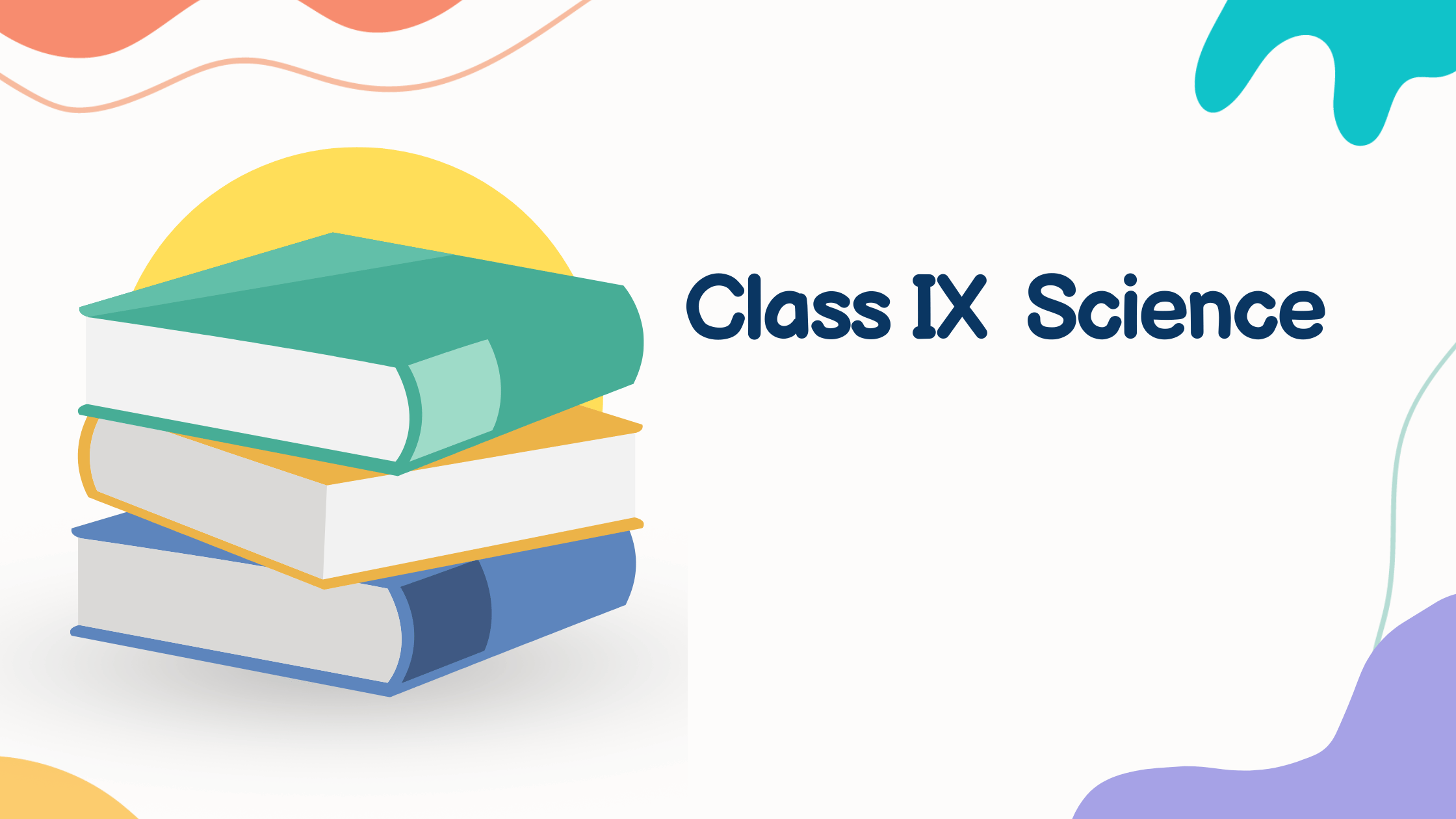 Class 9 Science | Physics | Biology | Chemistry | class 9 | cbse class IX | ncert solutions for class OIX<