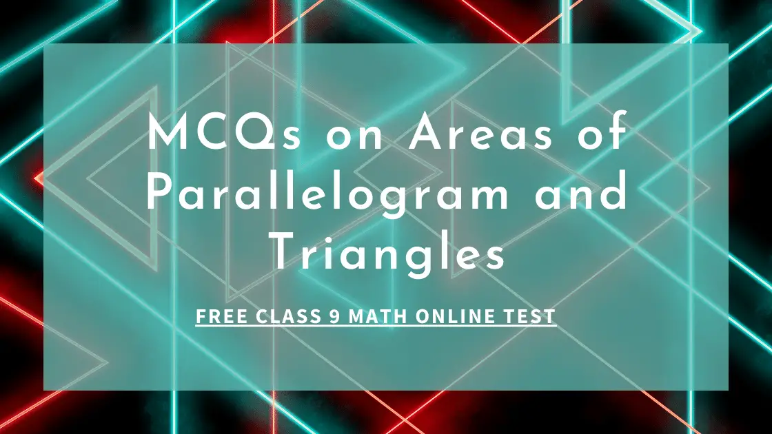 NCERT Solutions Class 9 Maths Chapter 9 Areas of Parallelograms