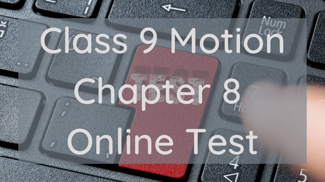 class 9 motion online test