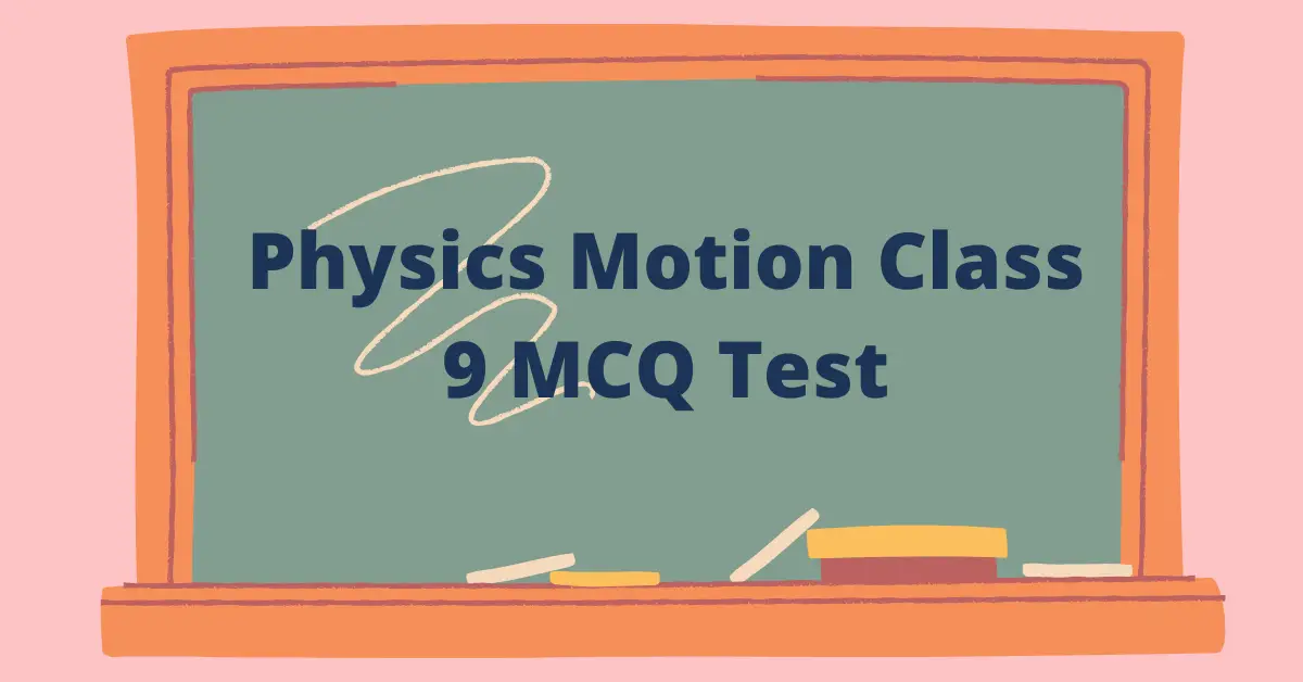 Physics Motion Class 9 MCQ Test blog banner